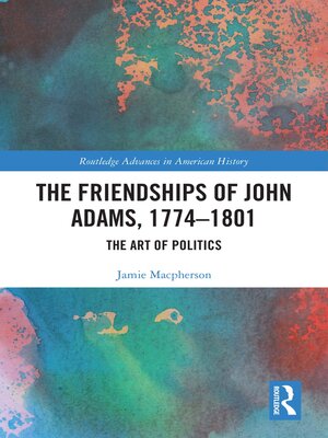 cover image of The Friendships of John Adams, 1774-1801